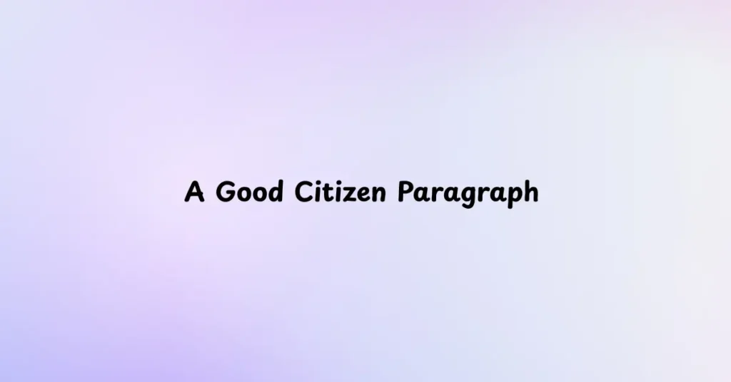 A Good Citizen Paragraph