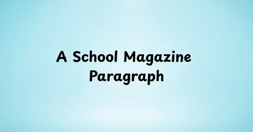 A School Magazine Paragraph