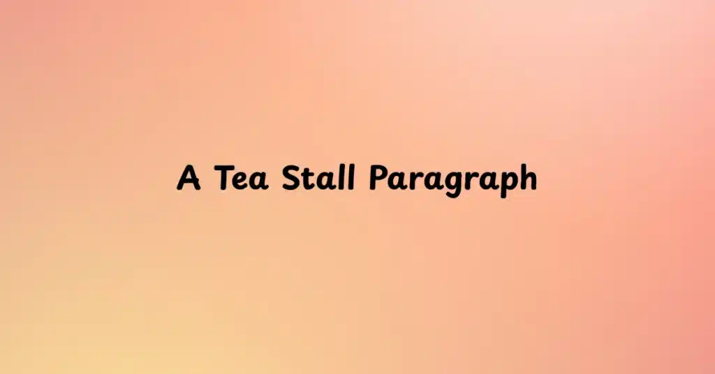 A Tea Stall Paragraph