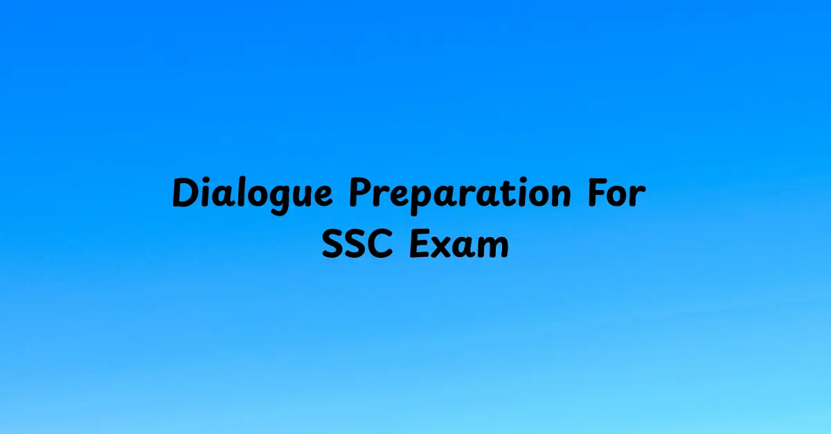 Dialogue Preparation For SSC Exam