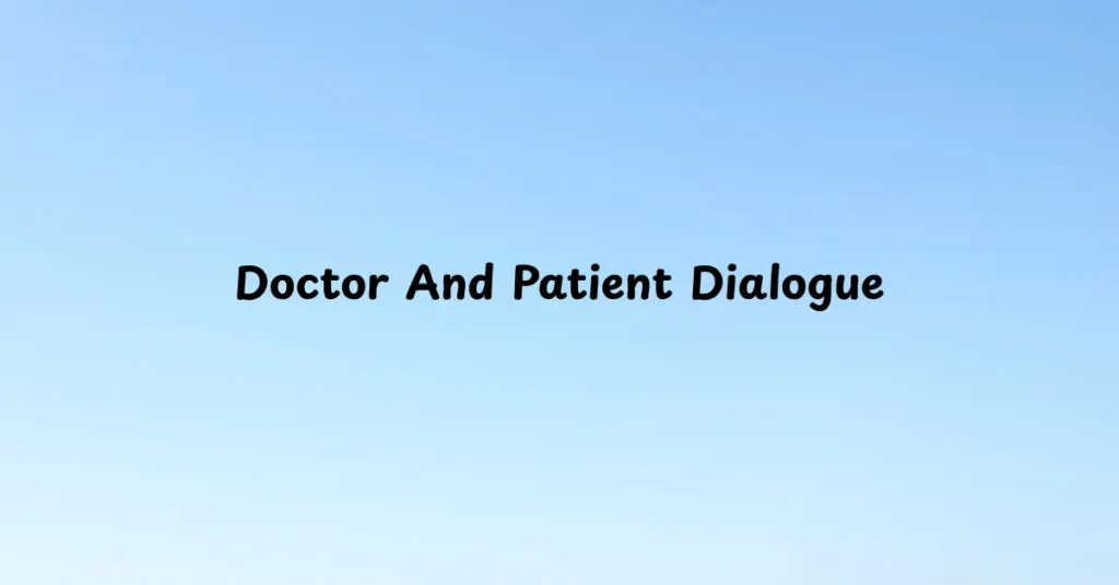 Doctor And Patient Dialogue