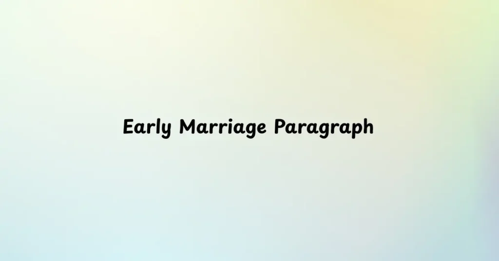 Early Marriage Paragraph