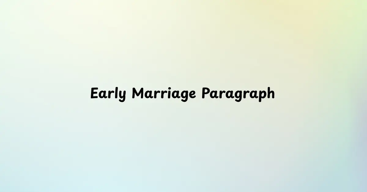 Early Marriage Paragraph