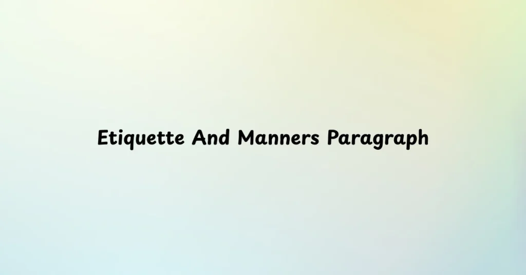Etiquette And Manners Paragraph