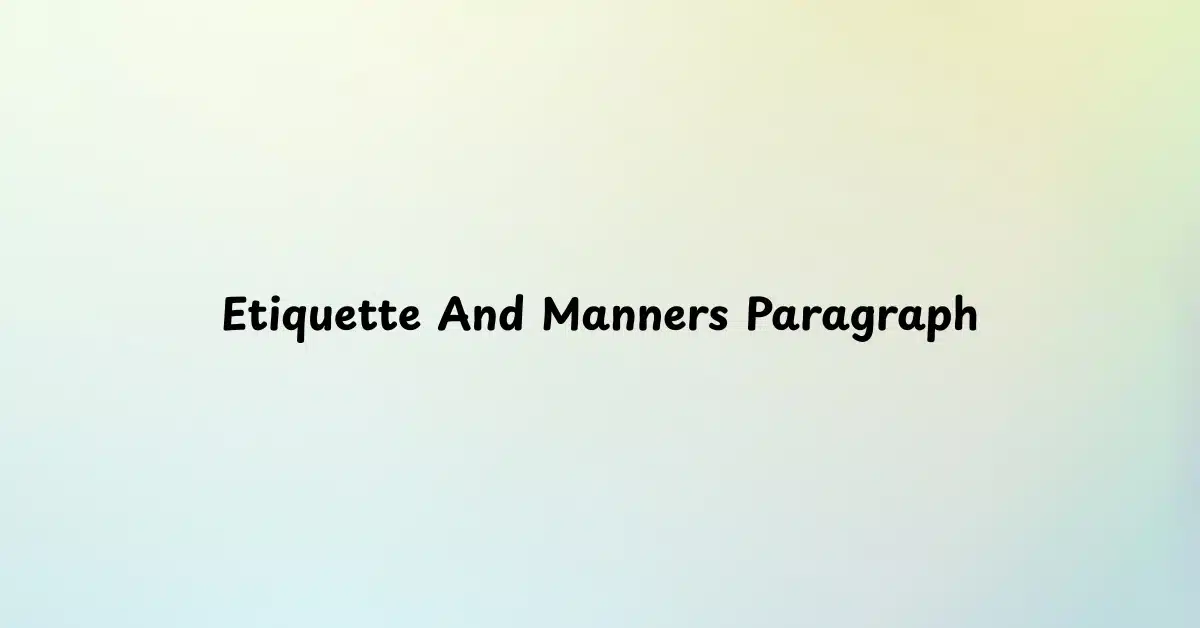 Etiquette And Manners Paragraph