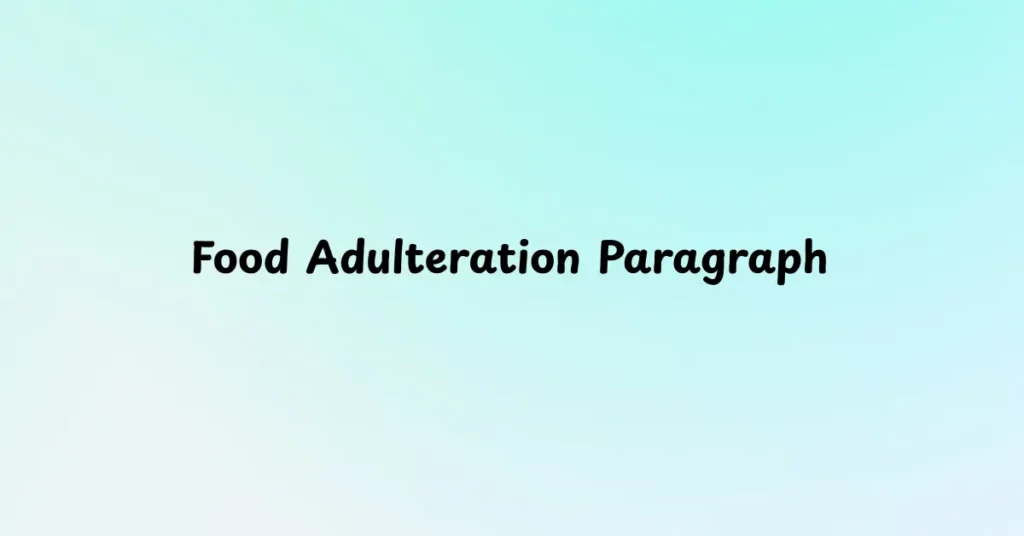 Food Adulteration Paragraph