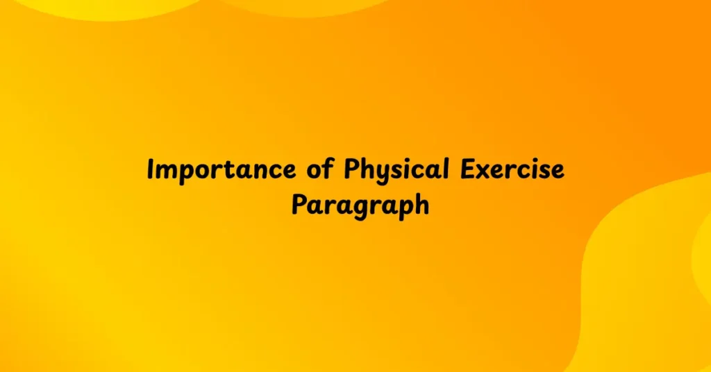Importance of Physical Exercise Paragraph