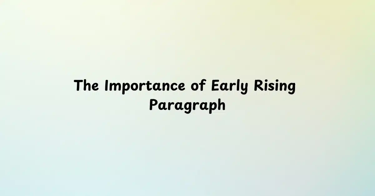 The Importance of Early Rising Paragraph