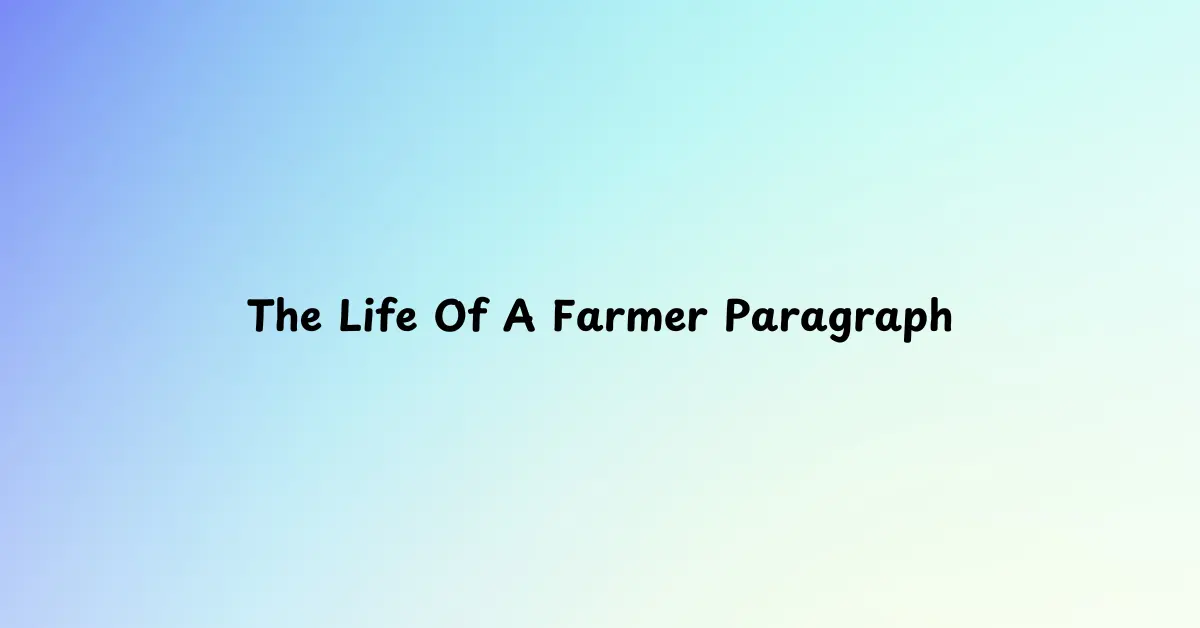 The Life Of A Farmer Paragraph