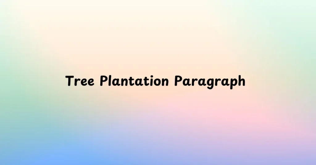 Tree Plantation Paragraph