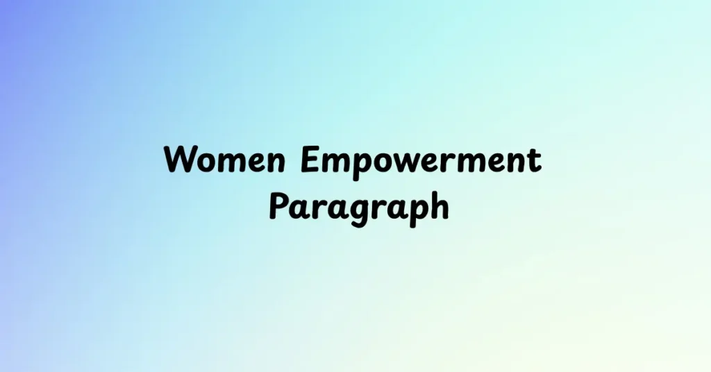 Women Empowerment Paragraph