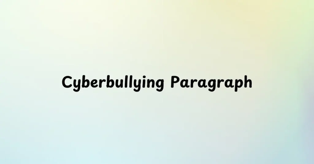 Cyberbullying Paragraph