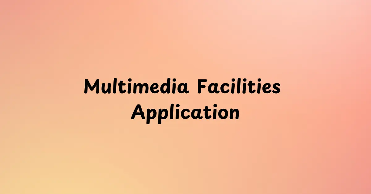 Multimedia Facilities Application