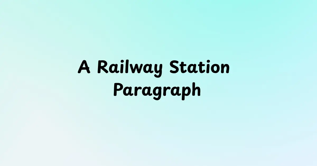 A Railway Station Paragraph