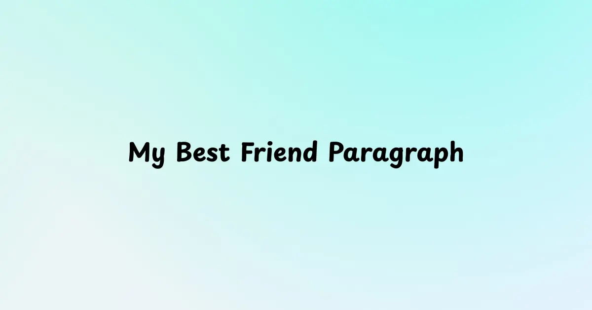 My Best Friend Paragraph