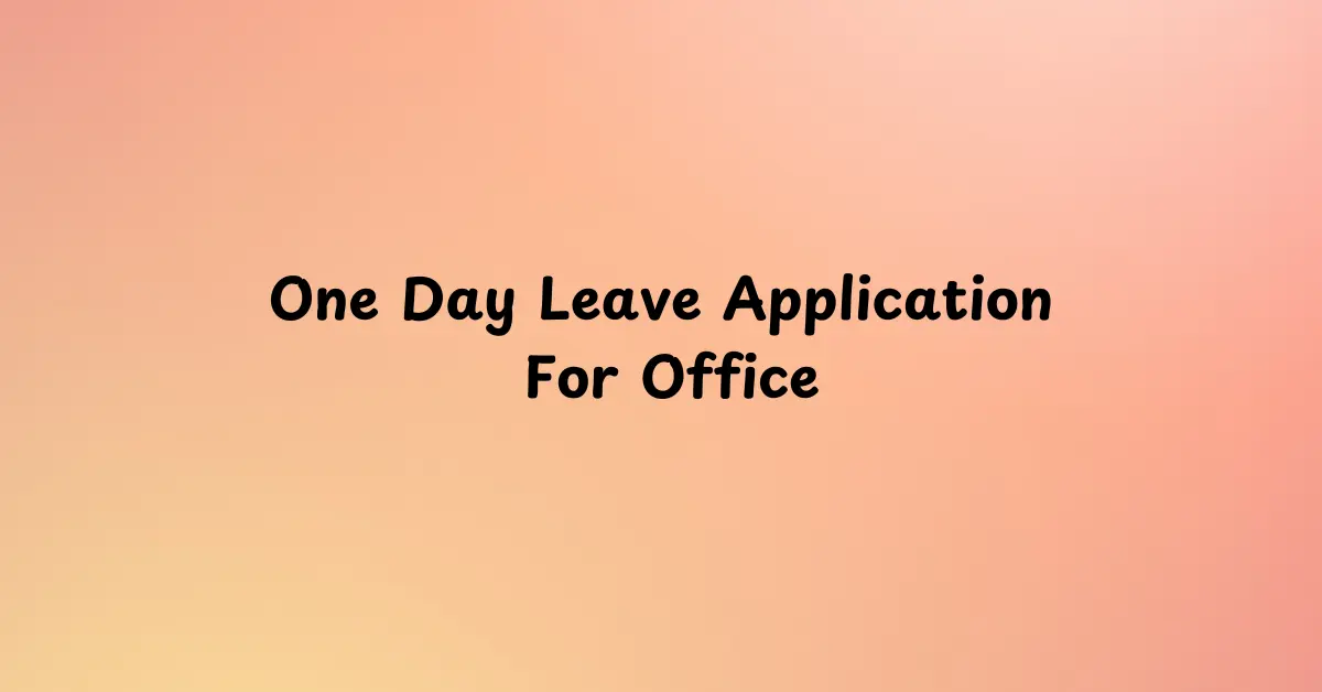 One Day Leave Application For Office