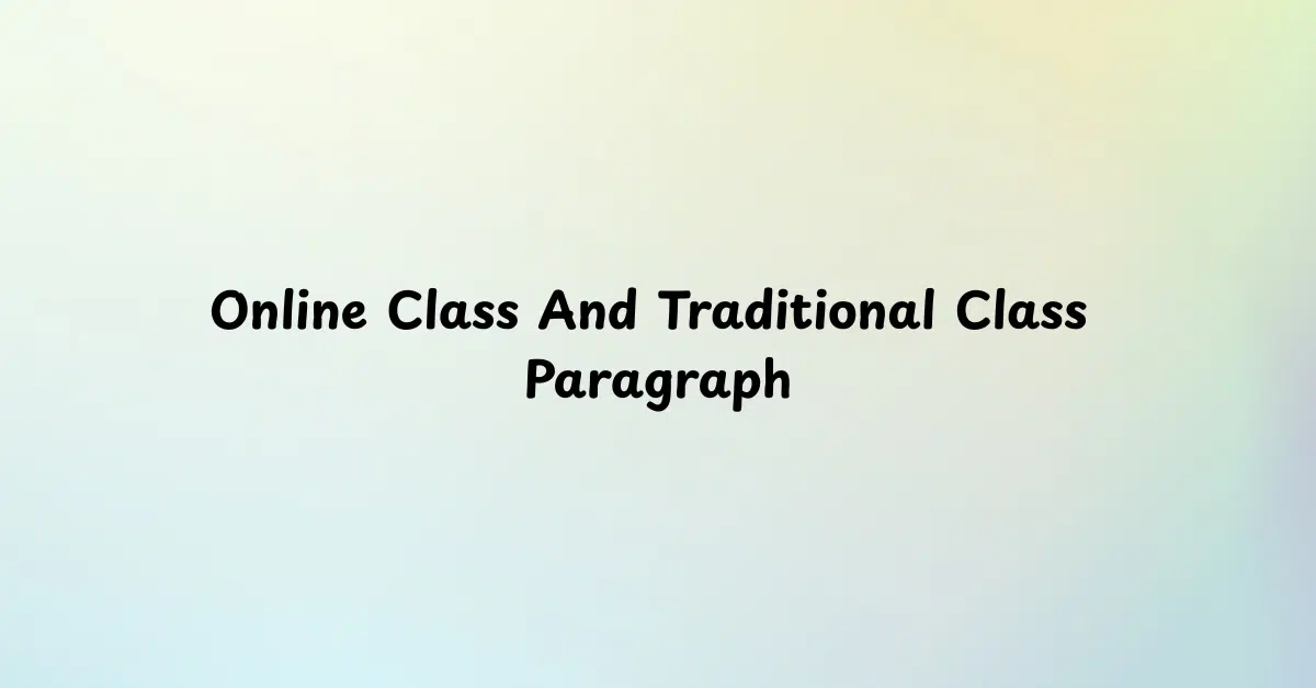 Online Class And Traditional Class Paragraph