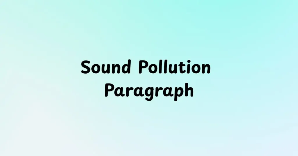 Sound Pollution Paragraph