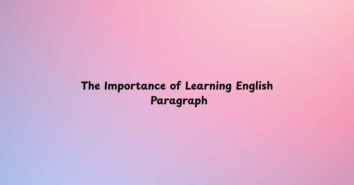 The Importance of Learning English Paragraph