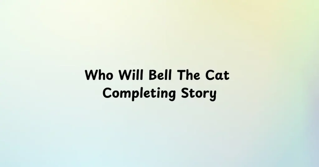 Who Will Bell The Cat Story